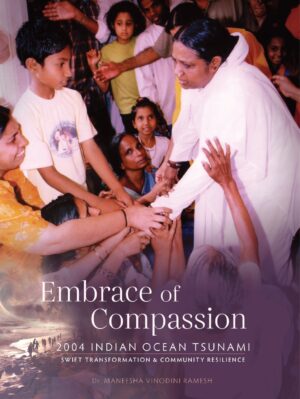 EMBRACE OF COMPASSION - Indian Ocean Tsunami 2004 Swift Transformation & Community Resilience